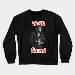 Keith Sweat Crewneck Sweatshirt